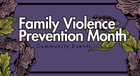 Family Violence Prevention Month – Community Events